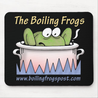 Boiling Frogs Post © Mouse Pad