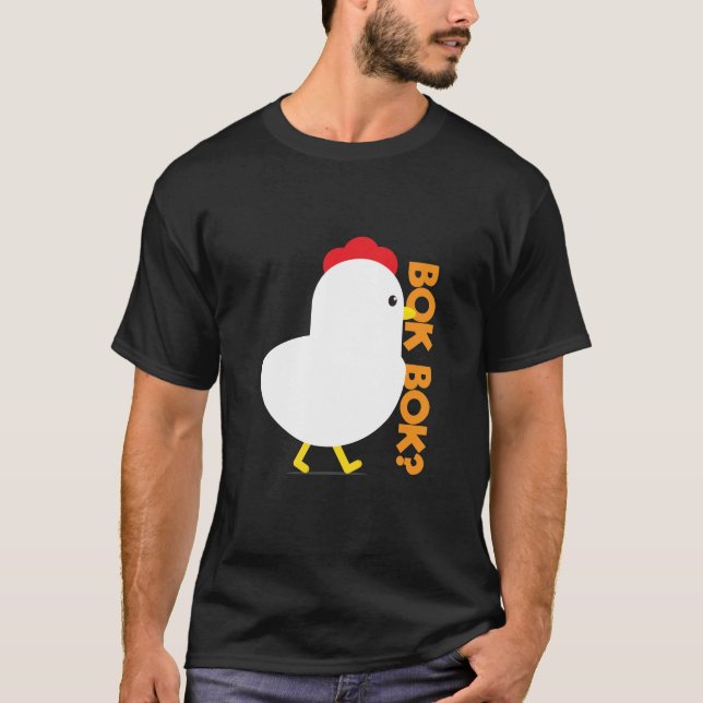 Bok Bok? T-Shirt (Front)