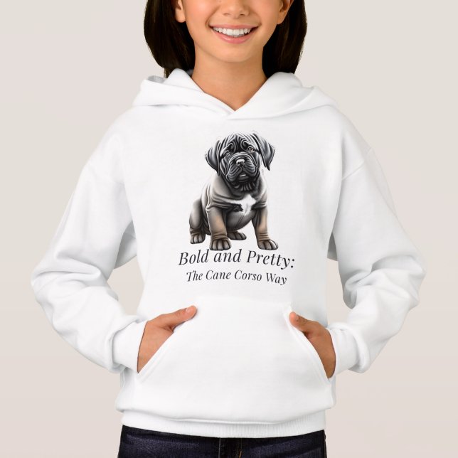Bold and pretty: the Cane Corso way Hoodie (Front)