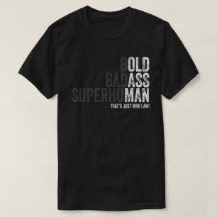 bold badass superhuman l  Dad Grandpa Fathers Day  T-Shirt