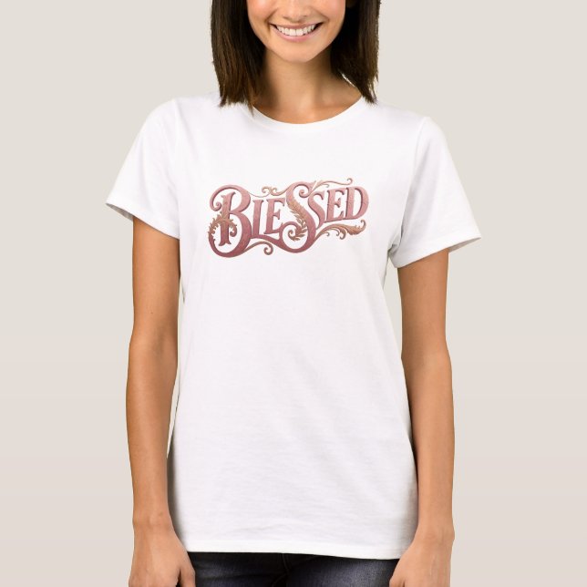Bold & Beautiful BLESSED 2D Style Statement T-Shirt (Front)