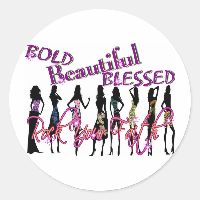 Bold, Beautiful, & Blessed Classic Round Sticker (Front)