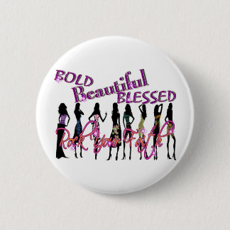 Bold, Beautiful, & Blessed Pinback Button