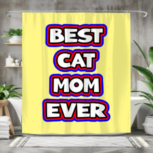 Bold Best Cat Mom Ever Funny Pet Lover Shower Curtain