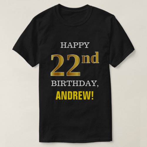 Bold Black Faux Gold 22nd Birthday w Name Shirt