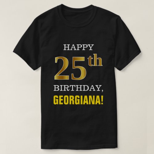 Bold Black Faux Gold 25th Birthday w Name Shirt