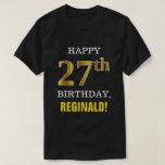 [ Thumbnail: Bold, Black, Faux Gold 27th Birthday W/ Name Shirt ]