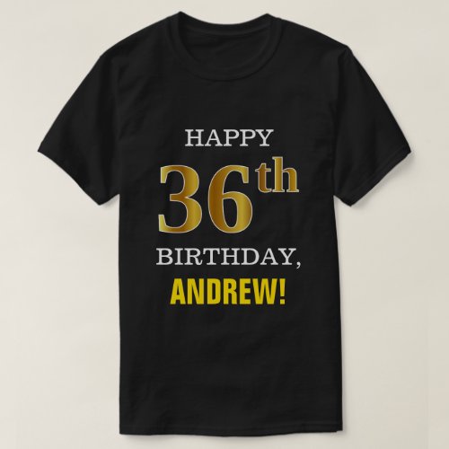 Bold Black Faux Gold 36th Birthday w Name Shirt