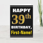 [ Thumbnail: Bold, Black, Faux Gold 39th Birthday W/ Name Card ]