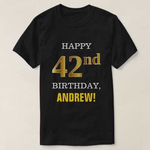 Bold Black Faux Gold 42nd Birthday w Name Shirt