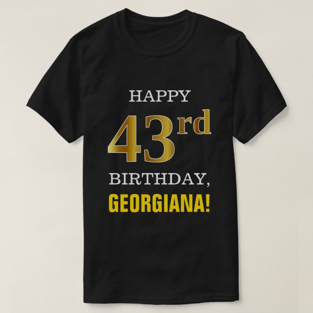 Bold, Black, Faux Gold 43rd Birthday w/ Name Shirt (Design Front)