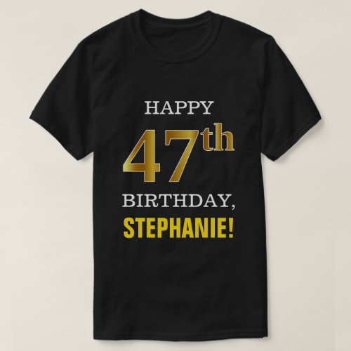 Bold Black Faux Gold 47th Birthday w Name Shirt