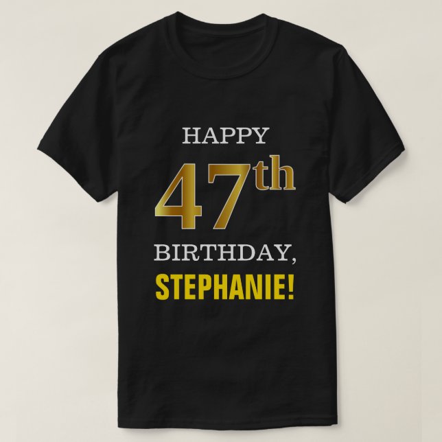 Bold, Black, Faux Gold 47th Birthday w/ Name Shirt (Design Front)