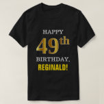 [ Thumbnail: Bold, Black, Faux Gold 49th Birthday W/ Name Shirt ]