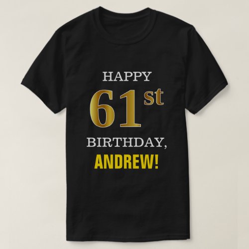 Bold Black Faux Gold 61st Birthday w Name Shirt