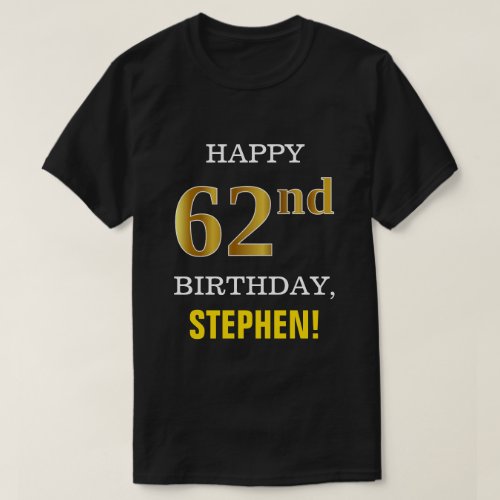 Bold Black Faux Gold 62nd Birthday w Name Shirt