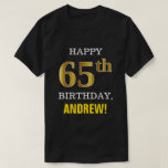 [ Thumbnail: Bold, Black, Faux Gold 65th Birthday W/ Name Shirt ]