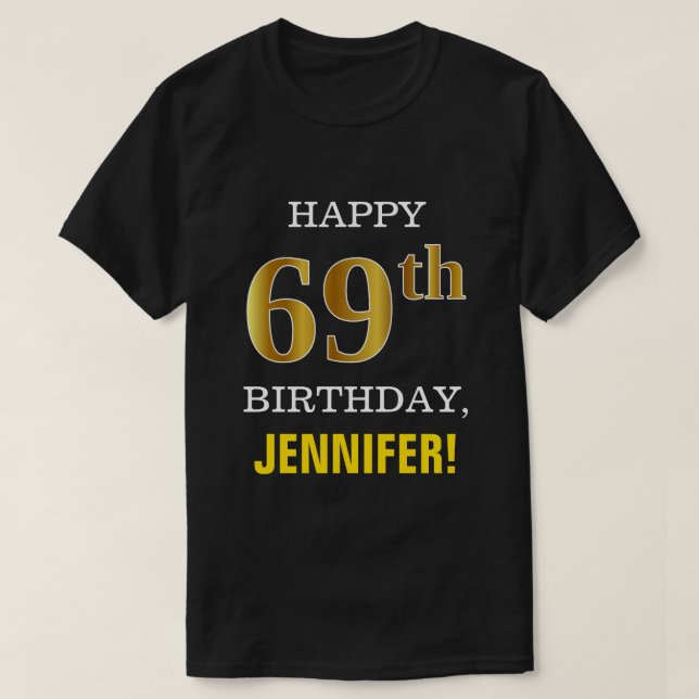 Bold, Black, Faux Gold 69th Birthday w/ Name Shirt (Design Front)