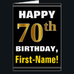 Bold, Black, Faux Gold 70th Birthday w/ Name Card<br><div class="desc">This simple birthday-themed greeting card design features a warm birthday wish like "HAPPY 70th BIRTHDAY, First-Name!" on the front, in bold text on a black colored background. The birthday number has a faux/imitation gold-like coloring appearance. The name on the front can be customized. The inside features a customizable birthday message....</div>