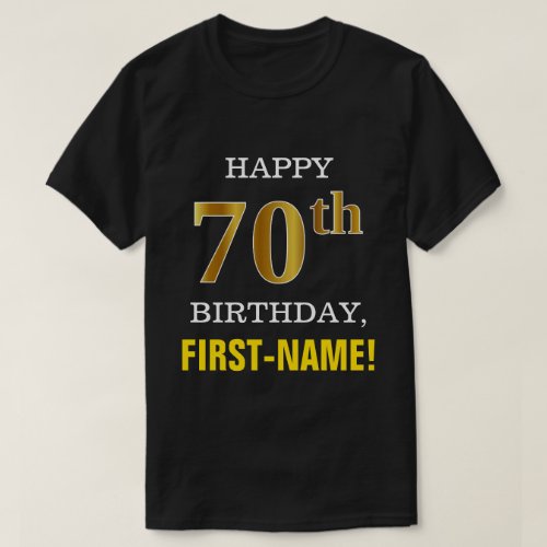 Bold Black Faux Gold 70th Birthday w Name Shirt