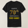 Bold, Black, Faux Gold 70th Birthday w/ Name Shirt