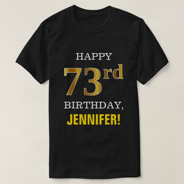 Bold, Black, Faux Gold 73rd Birthday w/ Name Shirt (Design Front)