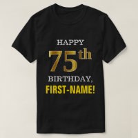 Bold, Black, Faux Gold 75th Birthday w/ Name Shirt