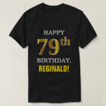 [ Thumbnail: Bold, Black, Faux Gold 79th Birthday W/ Name Shirt ]