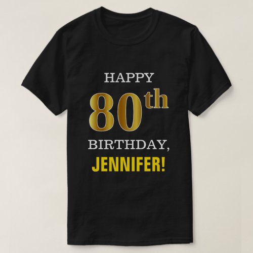 Bold Black Faux Gold 80th Birthday w Name Shirt