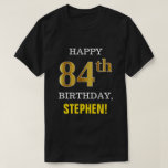 [ Thumbnail: Bold, Black, Faux Gold 84th Birthday W/ Name Shirt ]