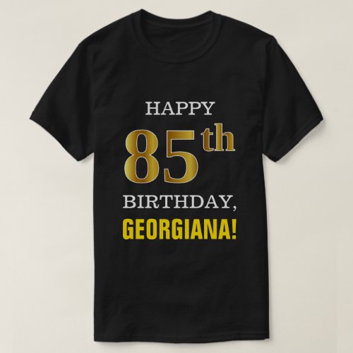Bold Black Faux Gold 85th Birthday w Name Shirt