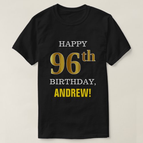 Bold Black Faux Gold 96th Birthday w Name Shirt