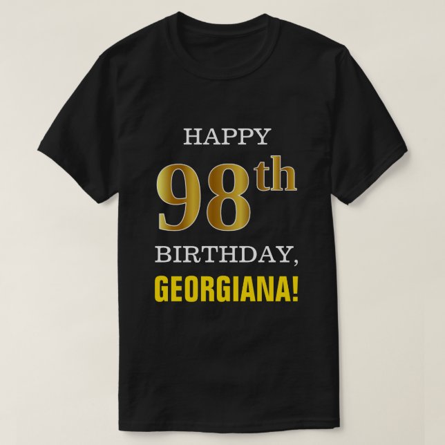Bold, Black, Faux Gold 98th Birthday w/ Name Shirt (Design Front)