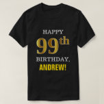 [ Thumbnail: Bold, Black, Faux Gold 99th Birthday W/ Name Shirt ]