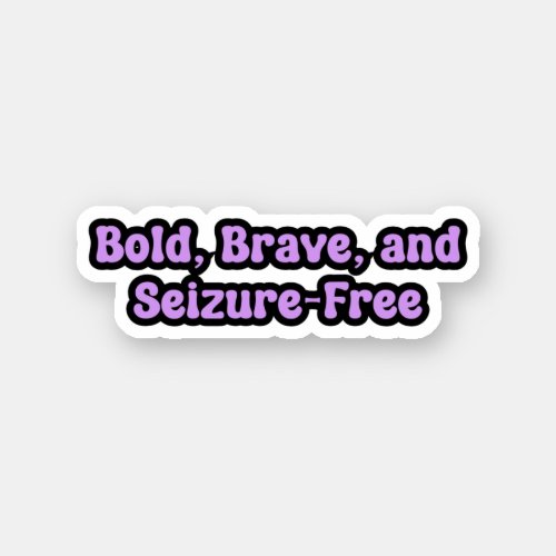 Bold Brave Seizure Free Epilepsy Awareness Purple Sticker