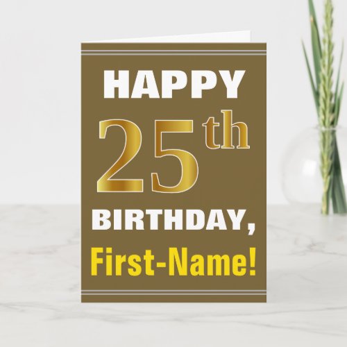 Bold, Brown, Faux Gold 25th Birthday w/ Name Card