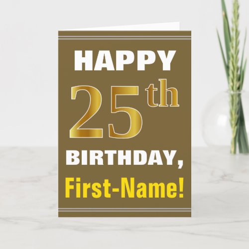 Bold Brown Faux Gold 25th Birthday w Name Card