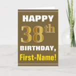 [ Thumbnail: Bold, Brown, Faux Gold 38th Birthday W/ Name Card ]