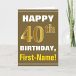 [ Thumbnail: Bold, Brown, Faux Gold 40th Birthday W/ Name Card ]