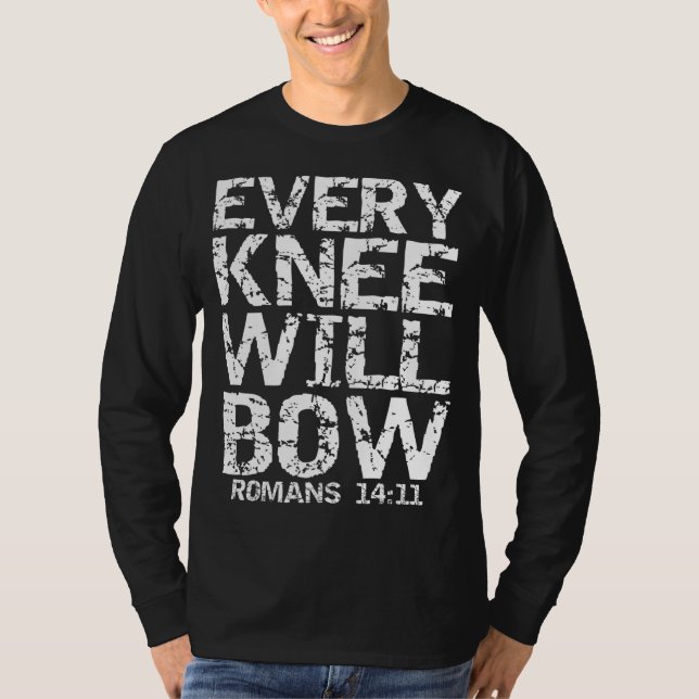 Bold Christian Bible Verse Quote for Men Every Kne T-Shirt (Front)