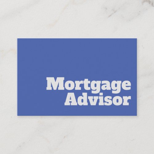 Bold  Clear Mortgage Advisor Design Business Card