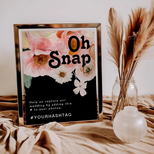 Bold Colorful Floral  Black Oh Snap Hashtag Sign