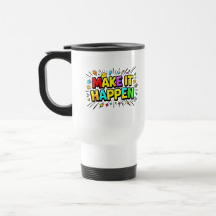 Bold colorful motivational quote travel mug