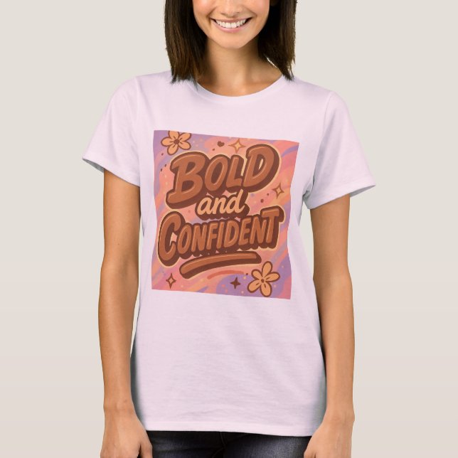 Bold & Confidence T-Shirt - Empowerment Tee (Front)