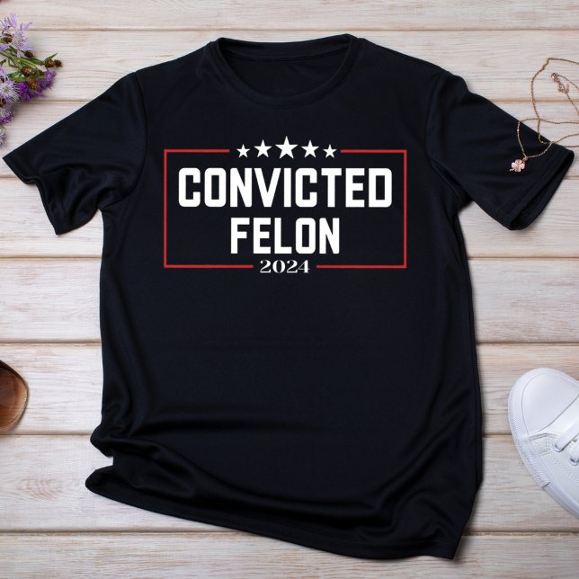 Bold Convicted Felon 2024  T-Shirt (Creator Uploaded)