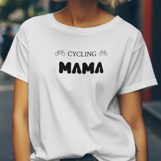 Bold Cycling Mama for Mom Mother cyclist lover T-Shirt