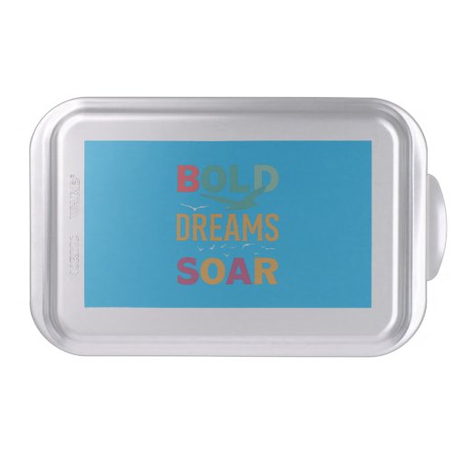 Bold Dreams Soar Cake Pan