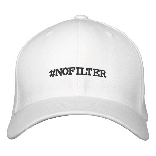 Bold Expression NOFILTER Embroidery  Embroidered Baseball Cap
