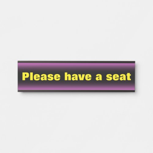 Bold Eye_Catching Please have a seat Door Sign