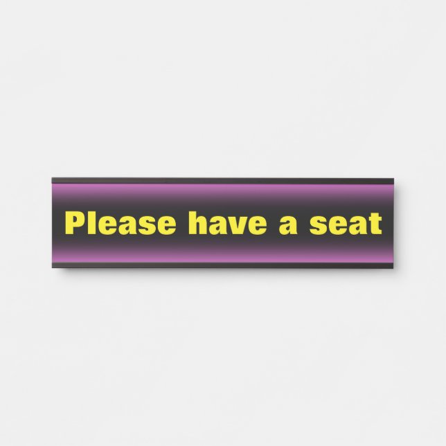 Bold, Eye-Catching "Please have a seat" Door Sign (Front)